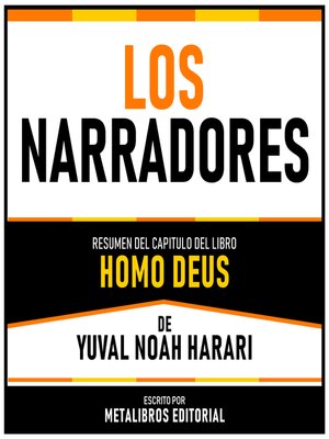 cover image of Los Narradores--Resumen Del Capitulo Del Libro Homo Deus De Yuval Noaḥ Harari